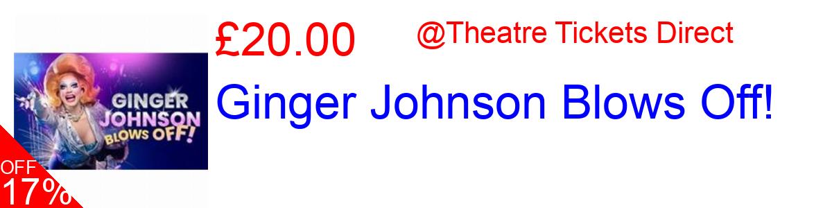 17% OFF, Ginger Johnson Blows Off! £20.00@Theatre Tickets Direct