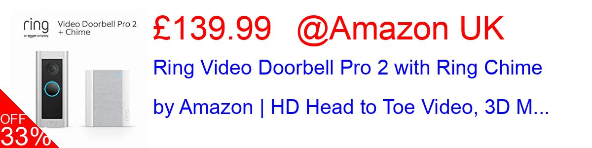 33% OFF, Ring Video Doorbell Pro 2 with Ring Chime by Amazon | HD Head to Toe Video, 3D M... £139.99@Amazon UK