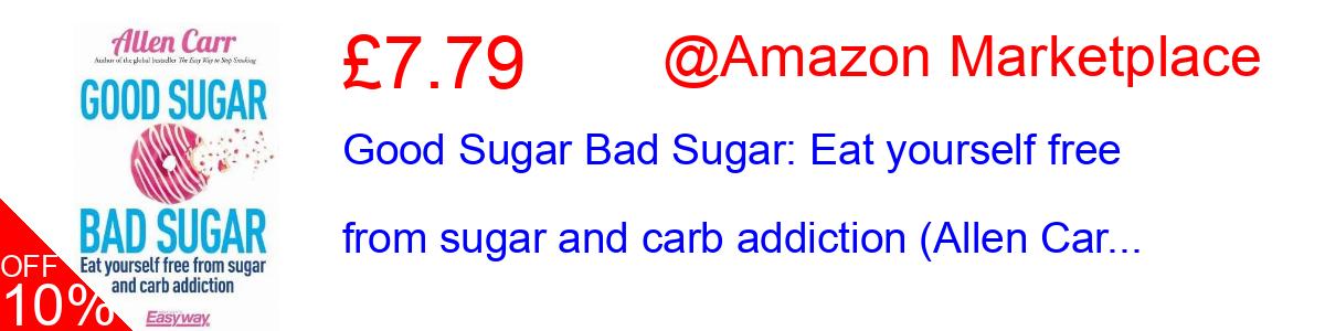 68% OFF, Good Sugar Bad Sugar: Eat yourself free from sugar and carb addiction (Allen Car... £6.47@Amazon Marketplace